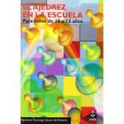 Ajedrez en la escuela. para ni&ntilde;os de 10 a 12 a&ntilde;os, el (carton&eacute;)