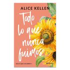 Todo Lo Que Nunca Fuimos, De Kellen Alice, Planeta, 2026