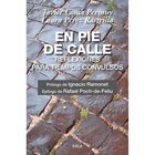 EN PIE DE CALLE. REFLEXIONES PARA TIEMPOS CONVULSOS