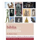 Biblia de la filosof&iacute;a, La. Gu&iacute;a para comprender y disfrutar de 3,000 a&ntilde;os de sabidur&iacute;a