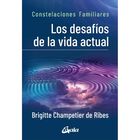 DESAFIOS DE LA VIDA ACTUAL. CONSTELACIONES FAMILIARES