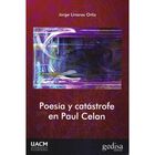 Poes&iacute;a y cat&aacute;strofe en Paul Celan