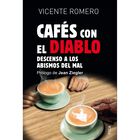 Caf&eacute;s Con El Diablo. Descenso A Los Abismos Del Mal