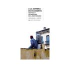 A la Sombra de Occidente. Identidad y Colonialismo en el Mediterr&aacute;neo