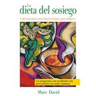 La dieta del sosiego: Comer Por Placer, Para Obtener Energ&iacute;a Y Para Adelgazar