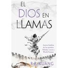 El Dios En Llamas (la Guerra De La Amapola 3)