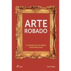Arte Robado, De Susie Hodge, Hoaki, Pasta Dura, 2025