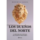 Los Due&ntilde;os Del Norte, De Roberta Garza, Planeta, 2026