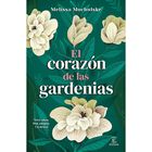 El coraz&oacute;n de las gardenias