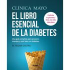 Cl&iacute;nica mayo. El libro esencial de la diabetes