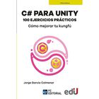 C# para Unity 100 ejercicios pr&aacute;cticos