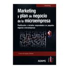 Marketing y plan de negocio. Planificaci&oacute;n e iniciativa emprendedora en peque&ntilde;os negocios o microempresa