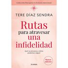 Rutas Para Atravesar Una Infidelidad, De Tere D&iacute;az, Diana