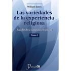 Las variedades de la experiencia religiosa tomo 1 (nueva edici&oacute;n)