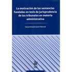 La Motivaci&oacute;n De Las Sentencias Fundadas En Tesis De Jurisprudencia De Los Tribunales En Materia Administrativa
