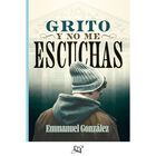 Grito Y No Me Escuchas