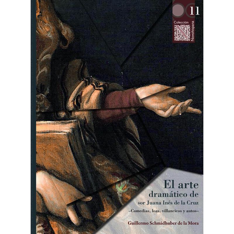 El arte dram&aacute;tico de sor Juana In&eacute;s de la Cruz:... image number null