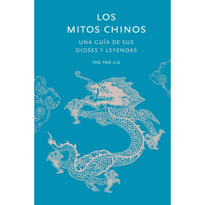 Los mitos chinos. Una gu&iacute;a de sus dioses y leye... image number null