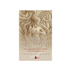 Despierta a las Diosas que Hay en T&iacute;