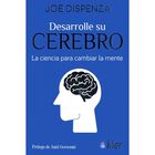 Libro Desarrolle Su Cerebro. La Ciencia Para Cambiar La Mente De Joe Dispenza