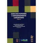 Derechos Humanos Y Empoderamiento Comunitario Tomo III