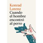 Cuando El Hombre Encontr&oacute; Al Perro, De Konrad Lorenz, 2026
