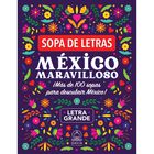 Sopa de Letras. M&eacute;xico Maravilloso