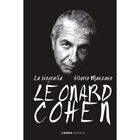 Leonard Cohen. La Biograf&iacute;a, De Alberto Manzano, C&uacute;pula