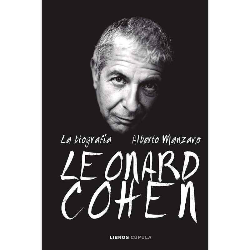 Leonard Cohen. La Biograf&iacute;a, De Alberto Manzano... image number null