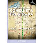 Historia Verdadera De La Conquista Frustrada