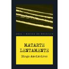Matarte Lentamente