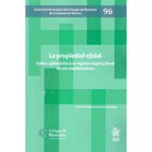 La Propiedad Ejidal. Ejidos, Ejidatarios Y El R&eacute;gimen Legal