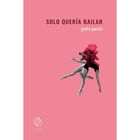 Solo quer&iacute;a bailar