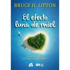 El Efecto luna de miel. El arte de crear el para&iacute;so en la Tierra