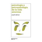 Psicolog&iacute;a y psicopatolog&iacute;a de la vida amorosa