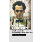 El Prado en peligro. Una biograf&iacute;a de Roberto Fern&aacute;ndez Balbuena