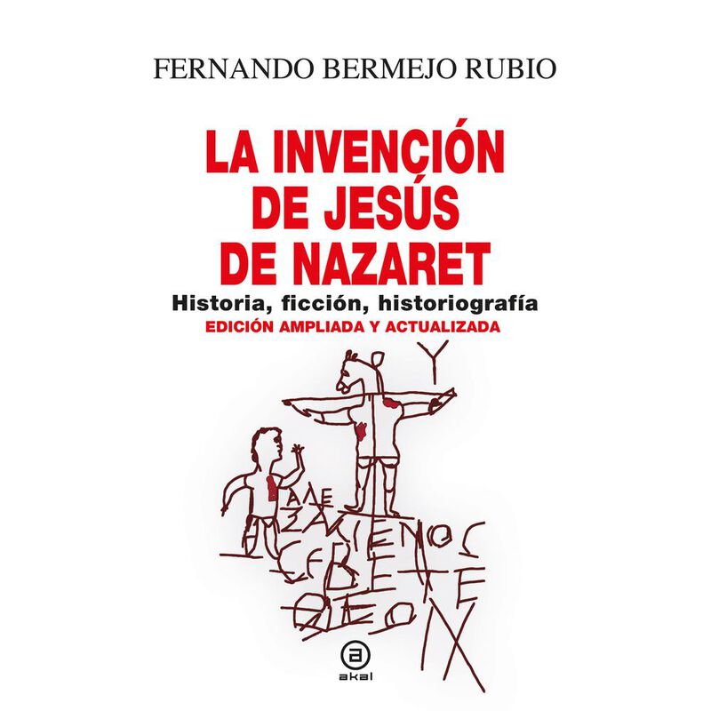La invenci&oacute;n de Jes&uacute;s de Nazaret. Historia, fic... image number null