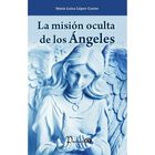 La Misi&oacute;n Oculta de los &Aacute;ngeles