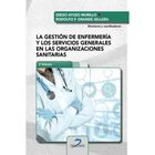 La gesti&oacute;n de la enfermer&iacute;a y los servicios generales en las organizaciones sanitarias