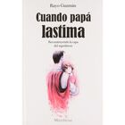 Cuando Pap&aacute; Lastima