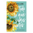Todo Lo Que Somos Juntos, De Kellen Alice, Planeta, 2026