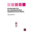 Estudio Pr&aacute;ctico De La Responsabilidad Administrativa En M&eacute;xico