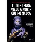 El que tenga miedo a morir que no nazca
