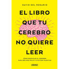 El Libro que tu Cerebro no Quiere Leer