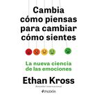 Cambia C&oacute;mo Piensas Para Cambiar C&oacute;mo Sientes, De Kross