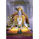 El Yoga del Bhagavad Guita: Una Introduccion a la Ciencia Universal de la Union Con Dios Originaria
