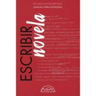Escribir novela. Manual para novelistas