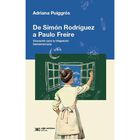 De Sim&oacute;n Rodr&iacute;guez a Paulo Freire