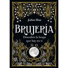 Brujer&iacute;a. Descubre la Bruja que Hay en Ti