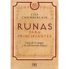Runas Para Principiantes. Gu&iacute;a De La Magia Y La Adivinaci&oacute;n R&uacute;nica